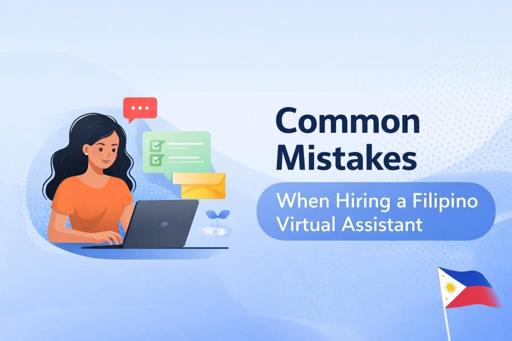 Common mistakes when hiring a filipino virtual assistant